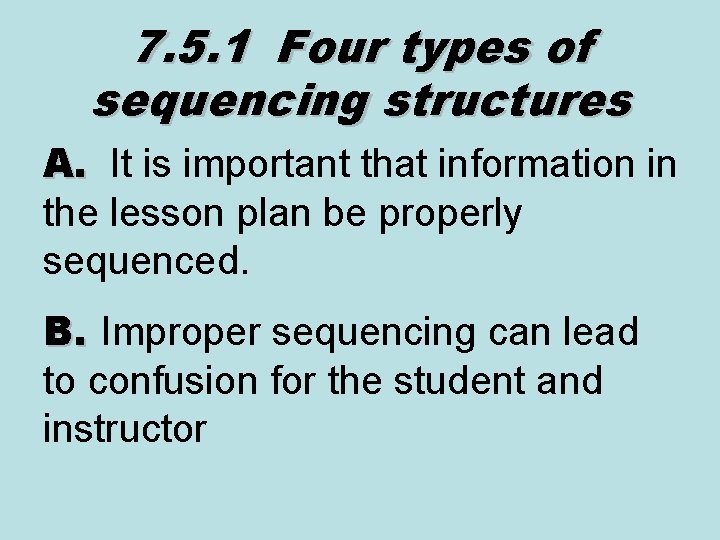 7. 5. 1 Four types of sequencing structures A. It is important that information