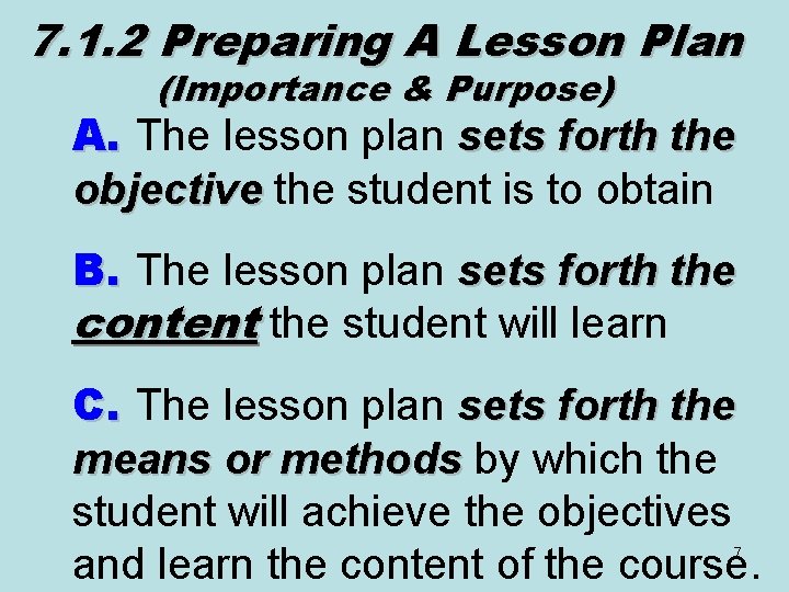 7. 1. 2 Preparing A Lesson Plan (Importance & Purpose) A. The lesson plan