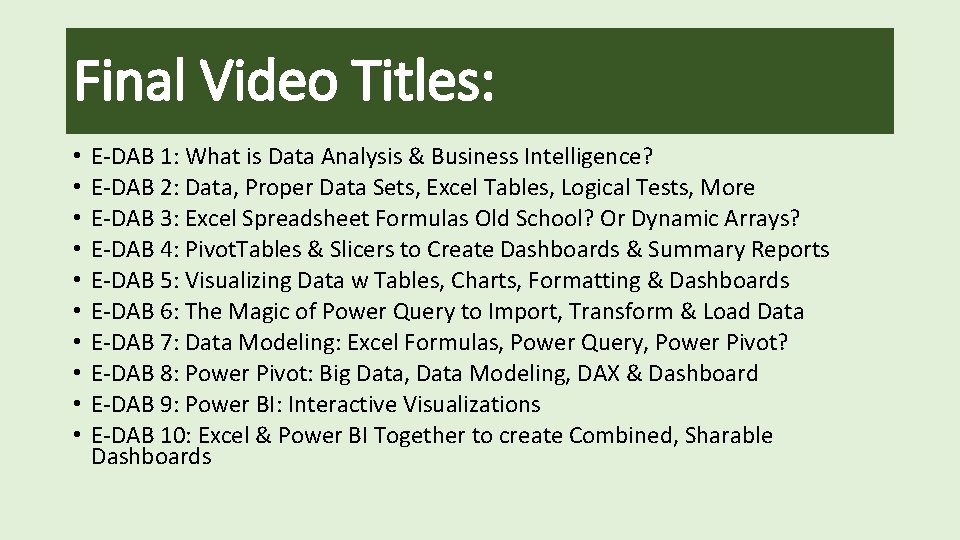 Final Video Titles: • • • E-DAB 1: What is Data Analysis & Business