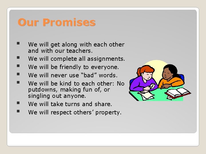 Our Promises § § § § We will get along with each other and