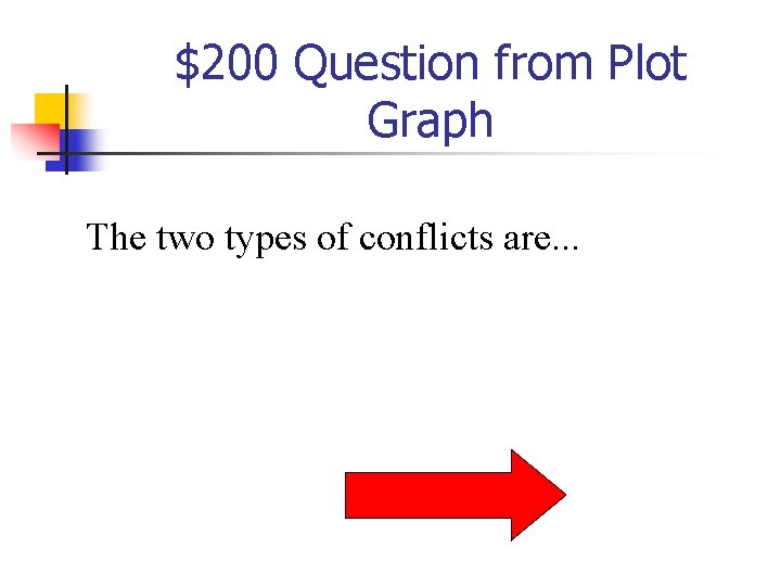 $200 Question from Plot Graph The two types of conflicts are. . . 