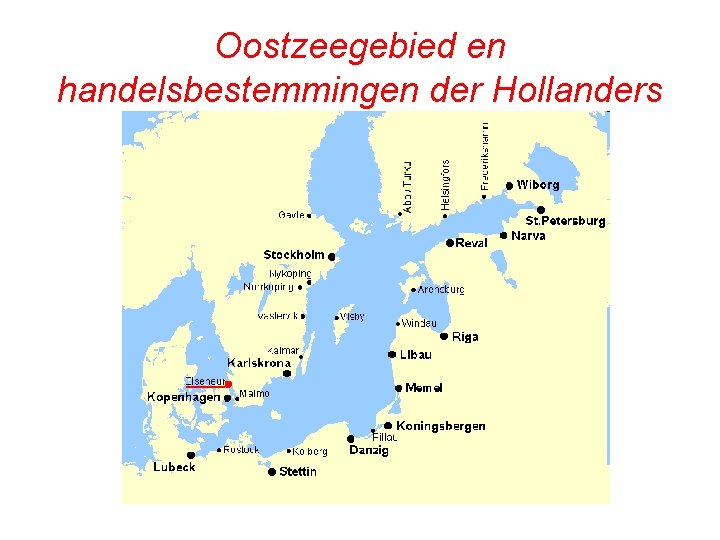 Oostzeegebied en handelsbestemmingen der Hollanders 