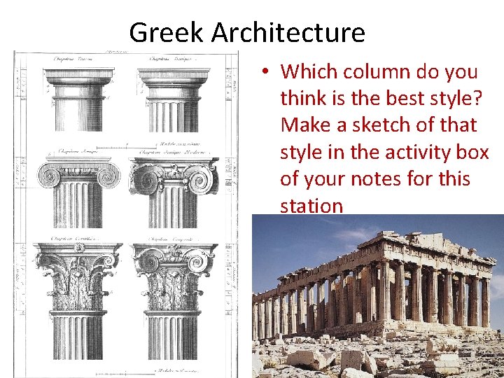 Greek Architecture • Which column do you think is the best style? Make a