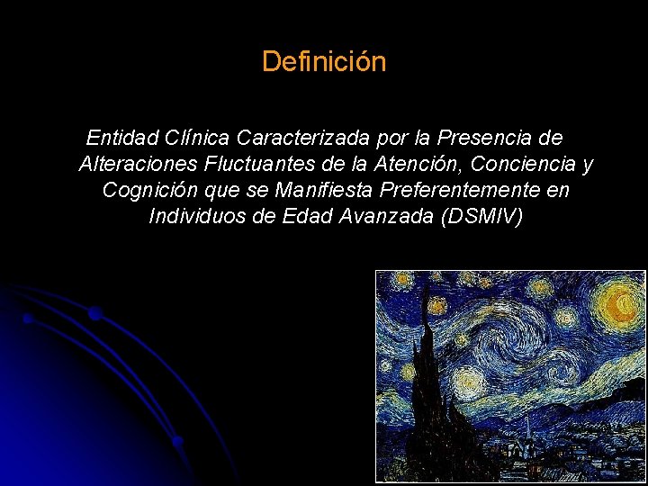 Definición Entidad Clínica Caracterizada por la Presencia de Alteraciones Fluctuantes de la Atención, Conciencia