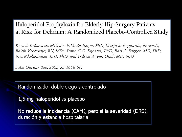 Haloperidol Prophylaxis for Elderly Hip-Surgery Patients at Risk for Delirium: A Randomized Placebo-Controlled Study