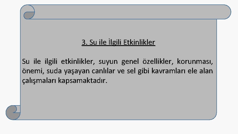 3. Su ile İlgili Etkinlikler Su ile ilgili etkinlikler, suyun genel özellikler, korunması, önemi,