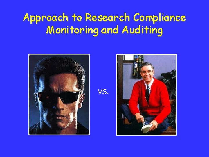 Approach to Research Compliance Monitoring and Auditing VS. 