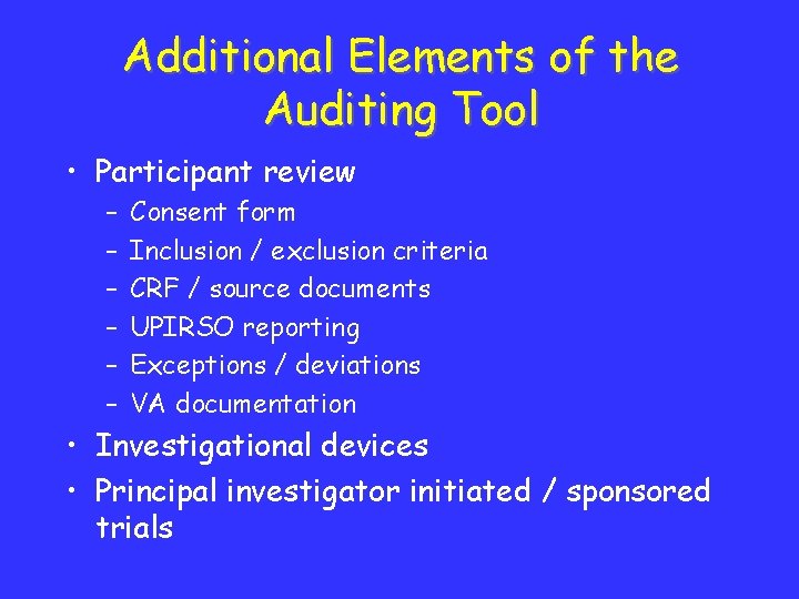 Additional Elements of the Auditing Tool • Participant review – – – Consent form