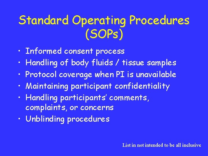 Standard Operating Procedures (SOPs) • • • Informed consent process Handling of body fluids