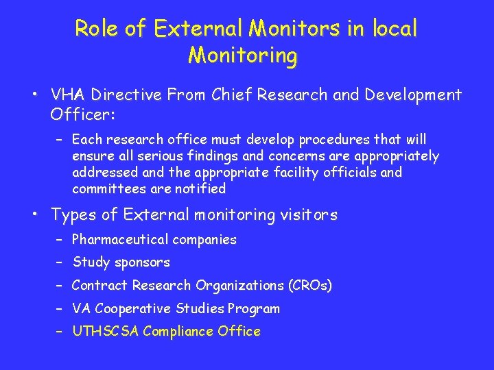 Role of External Monitors in local Monitoring • VHA Directive From Chief Research and