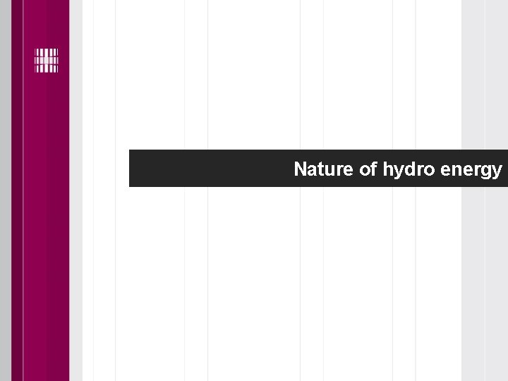 Nature of hydro energy 