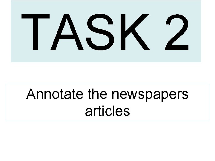 TASK 2 Annotate the newspapers articles 