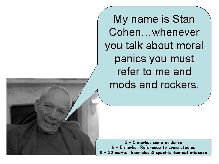 My name is Stan Cohen…whenever you talk about moral panics you must refer to