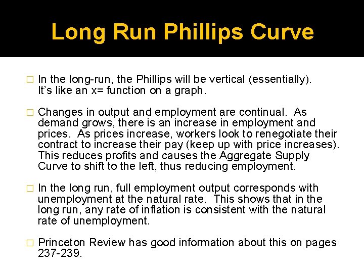 Long Run Phillips Curve � In the long-run, the Phillips will be vertical (essentially).