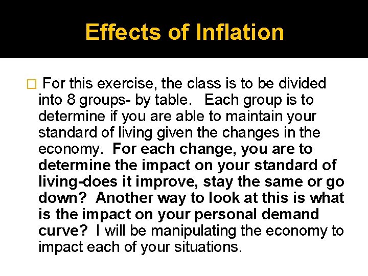 Effects of Inflation � For this exercise, the class is to be divided into