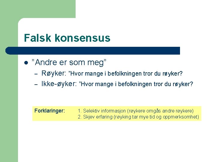 Falsk konsensus l ”Andre er som meg” – – Røyker: ”Hvor mange i befolkningen