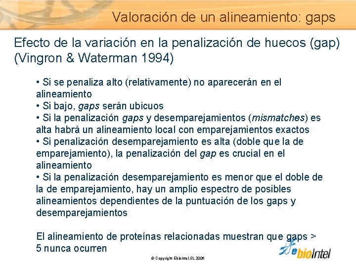 Valoración de un alineamiento: gaps Efecto de la variación en la penalización de huecos