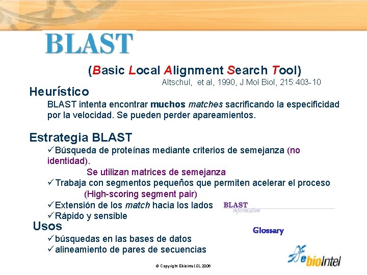 (Basic Local Alignment Search Tool) Heurístico Altschul, et al, 1990, J Mol Biol, 215: