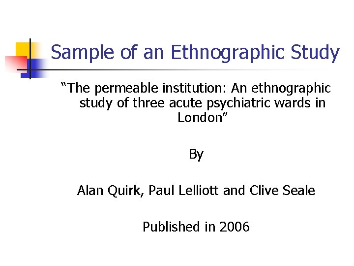 Sample of an Ethnographic Study “The permeable institution: An ethnographic study of three acute