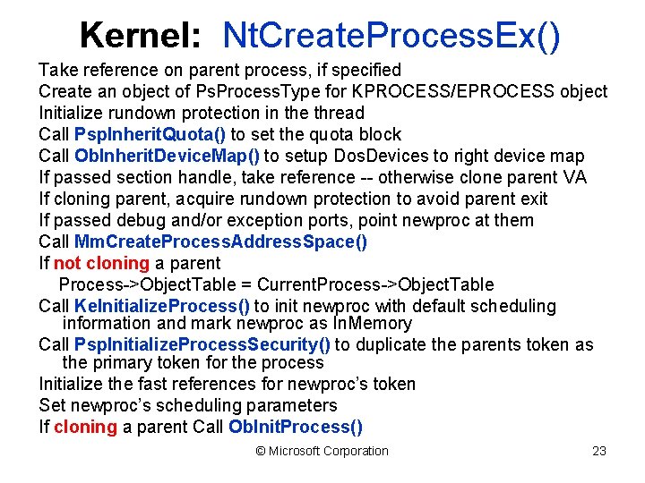 Kernel: Nt. Create. Process. Ex() Take reference on parent process, if specified Create an