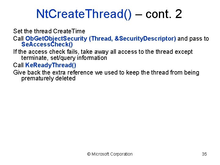 Nt. Create. Thread() – cont. 2 Set the thread Create. Time Call Ob. Get.