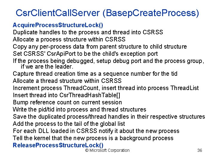 Csr. Client. Call. Server (Basep. Create. Process) Acquire. Process. Structure. Lock() Duplicate handles to