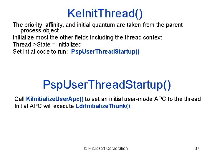 Ke. Init. Thread() The priority, affinity, and initial quantum are taken from the parent