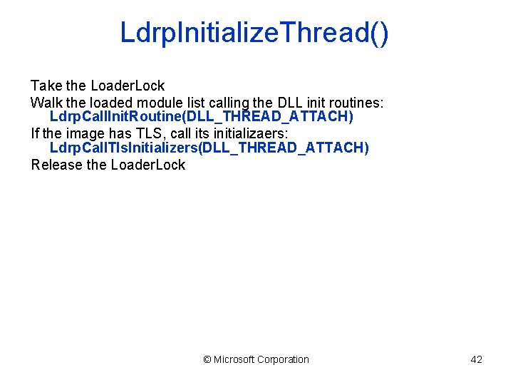 Ldrp. Initialize. Thread() Take the Loader. Lock Walk the loaded module list calling the