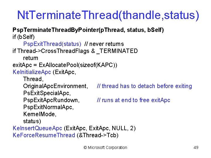 Nt. Terminate. Thread(thandle, status) Psp. Terminate. Thread. By. Pointer(p. Thread, status, b. Self) if