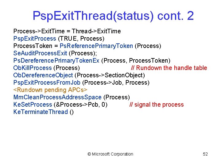 Psp. Exit. Thread(status) cont. 2 Process->Exit. Time = Thread->Exit. Time Psp. Exit. Process (TRUE,