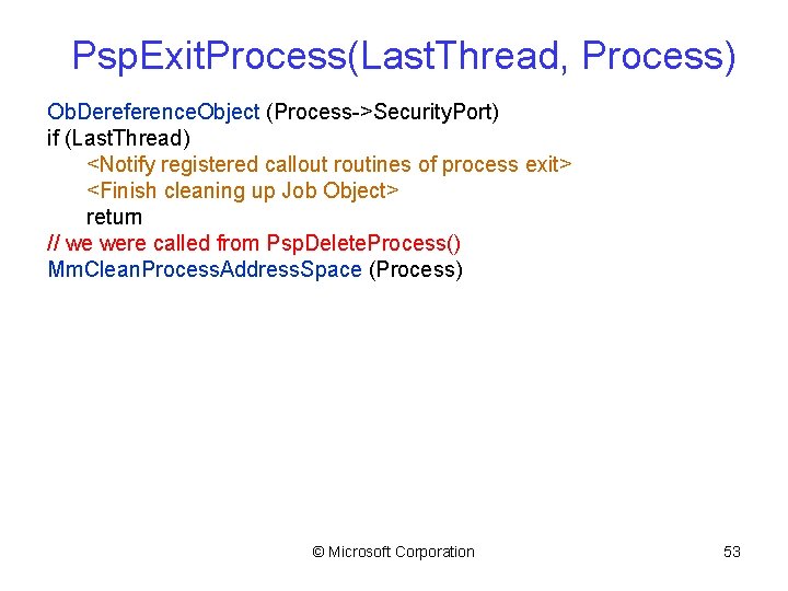 Psp. Exit. Process(Last. Thread, Process) Ob. Dereference. Object (Process->Security. Port) if (Last. Thread) <Notify