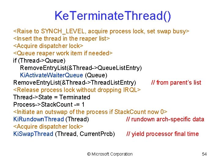 Ke. Terminate. Thread() <Raise to SYNCH_LEVEL, acquire process lock, set swap busy> <Insert the