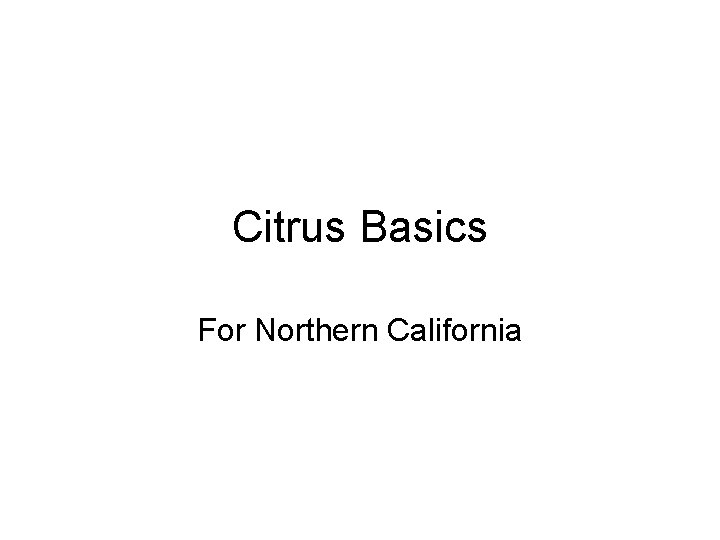 Citrus Basics For Northern California 