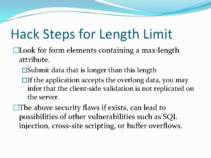 Hack Steps for Length Limit �Look form elements containing a max-length attribute. �Submit data