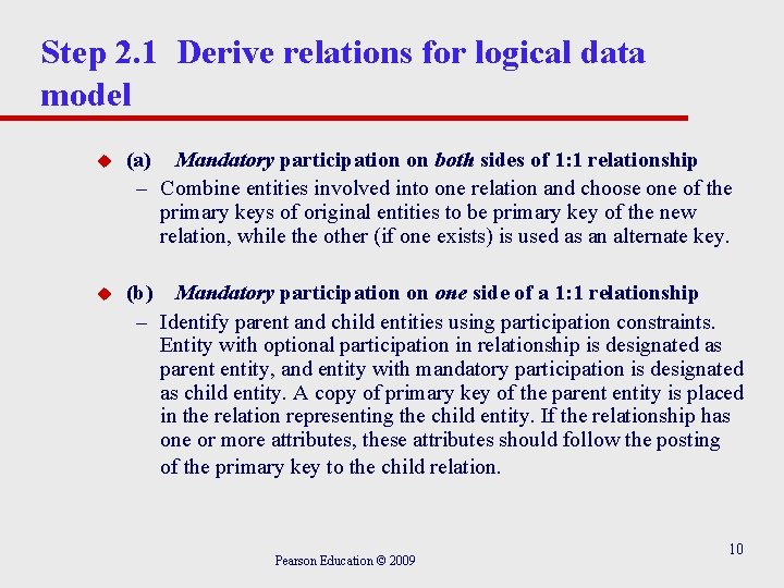 Step 2. 1 Derive relations for logical data model u (a) Mandatory participation on Step 2. 1 Derive relations for logical data model u (a) Mandatory participation on