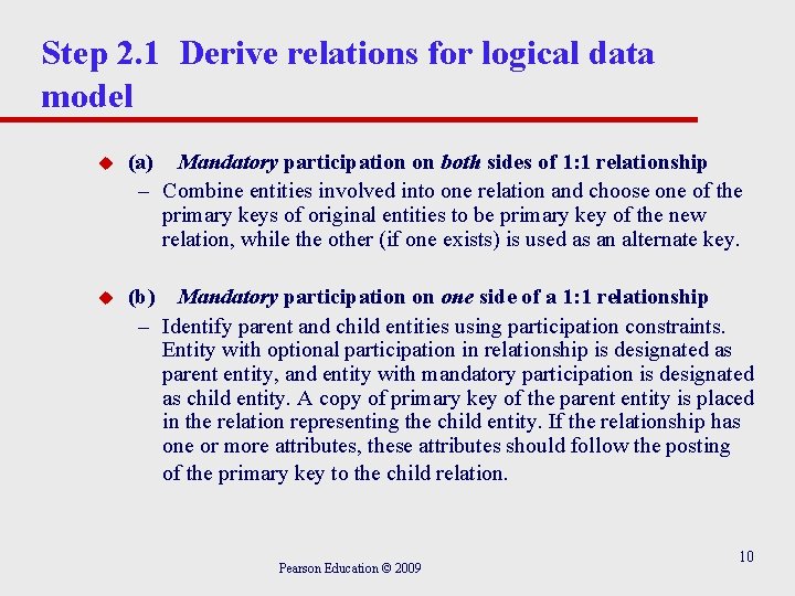 Step 2. 1 Derive relations for logical data model u (a) Mandatory participation on