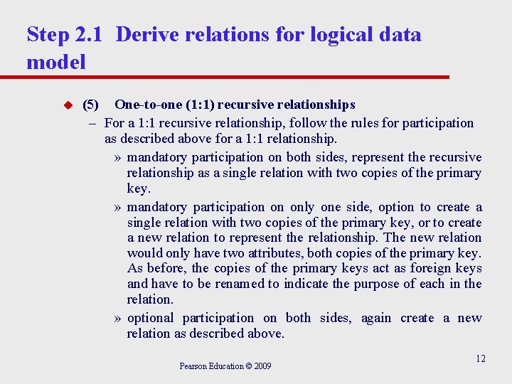 Step 2. 1 Derive relations for logical data model u (5) One-to-one (1: 1)