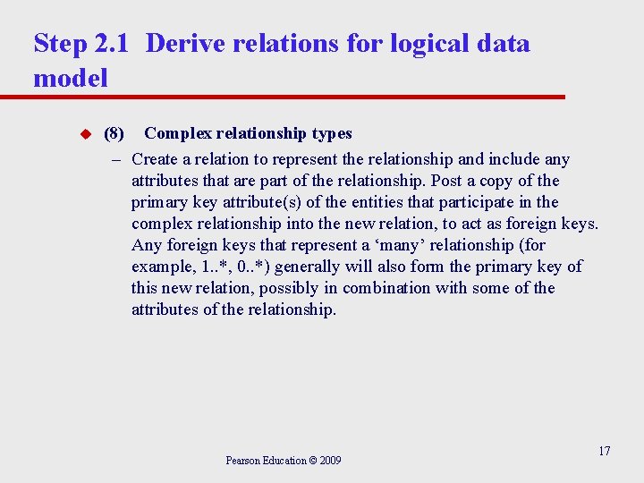 Step 2. 1 Derive relations for logical data model u (8) Complex relationship types Step 2. 1 Derive relations for logical data model u (8) Complex relationship types