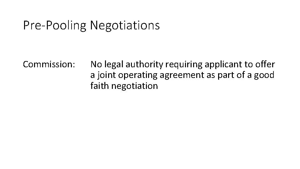 Pre-Pooling Negotiations Commission: No legal authority requiring applicant to offer a joint operating agreement