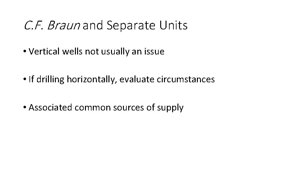 C. F. Braun and Separate Units • Vertical wells not usually an issue •