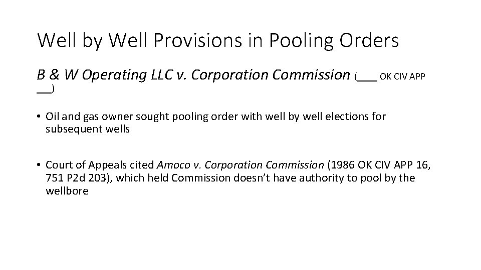 Well by Well Provisions in Pooling Orders B & W Operating LLC v. Corporation