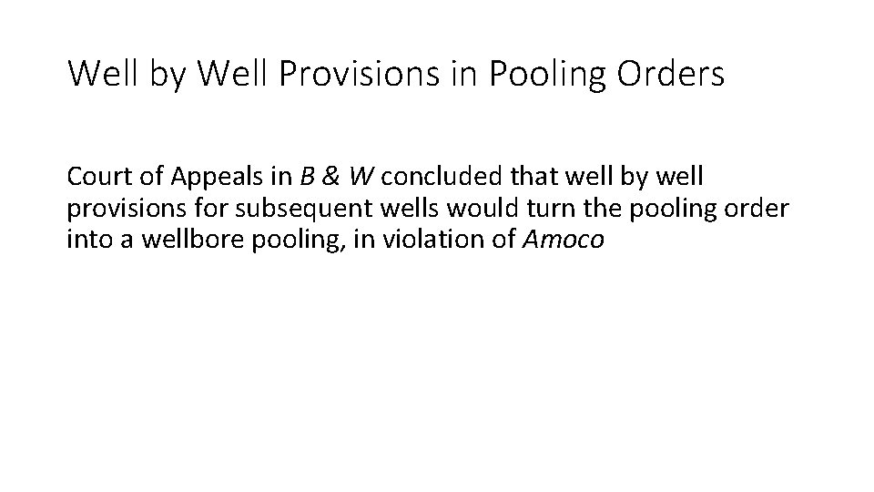 Well by Well Provisions in Pooling Orders Court of Appeals in B & W