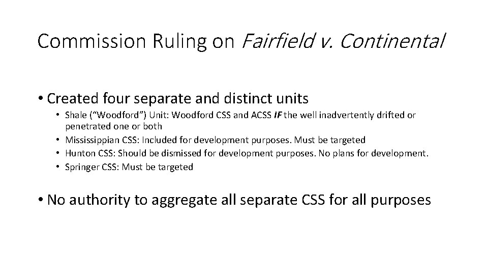 Commission Ruling on Fairfield v. Continental • Created four separate and distinct units •