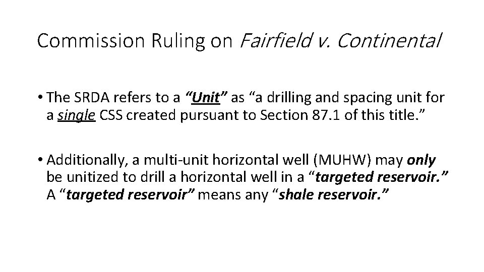 Commission Ruling on Fairfield v. Continental • The SRDA refers to a “Unit” as