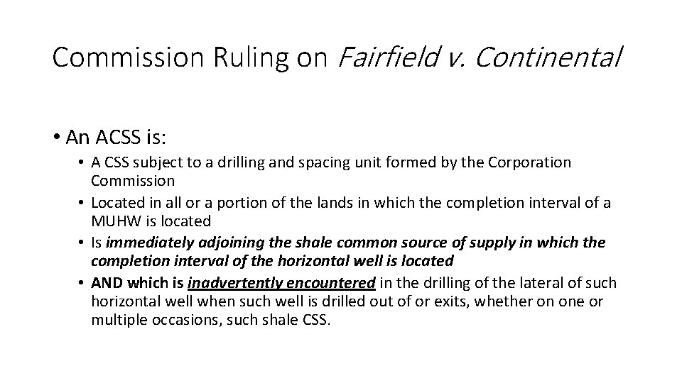 Commission Ruling on Fairfield v. Continental • An ACSS is: • A CSS subject