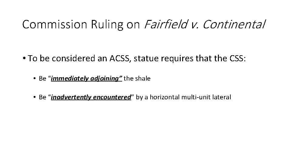 Commission Ruling on Fairfield v. Continental • To be considered an ACSS, statue requires