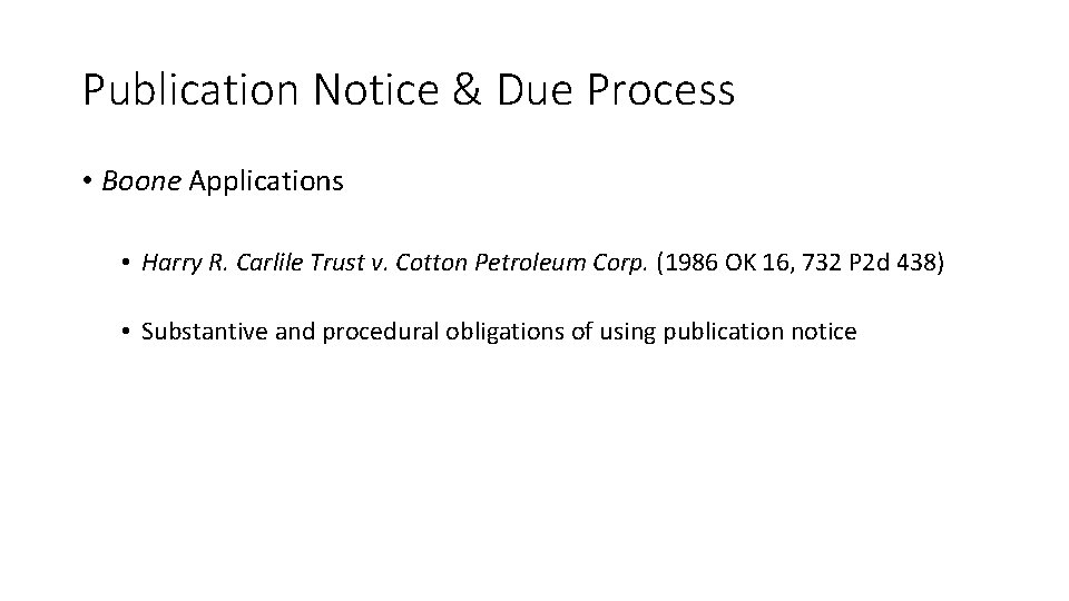 Publication Notice & Due Process • Boone Applications • Harry R. Carlile Trust v.