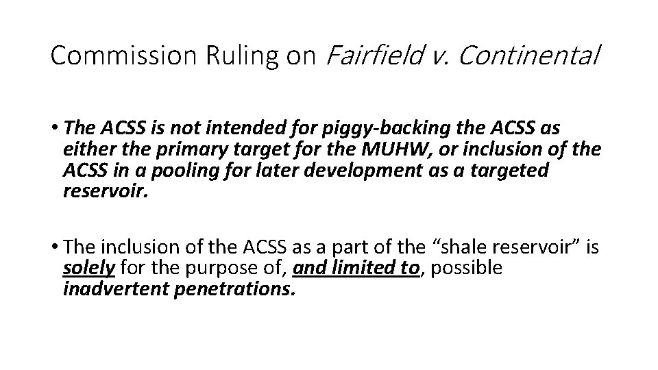 Commission Ruling on Fairfield v. Continental • The ACSS is not intended for piggy-backing