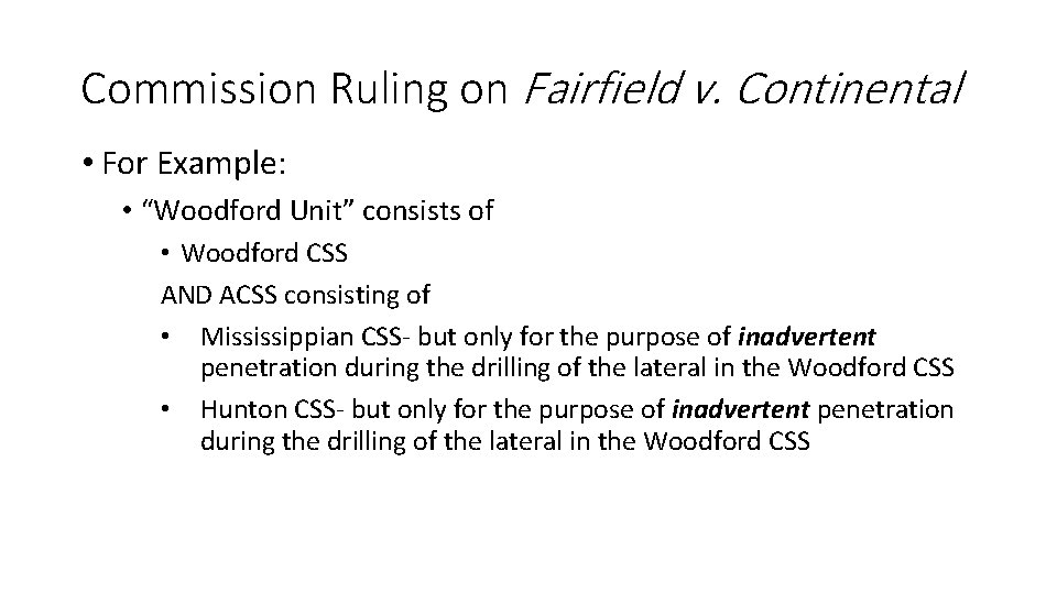 Commission Ruling on Fairfield v. Continental • For Example: • “Woodford Unit” consists of