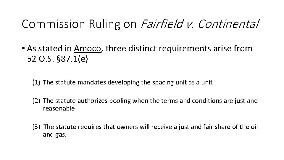 Commission Ruling on Fairfield v. Continental • As stated in Amoco, three distinct requirements
